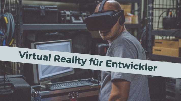 Read more about the article Virtual Reality für Entwickler