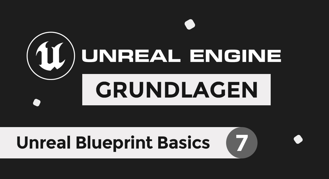 Read more about the article Unreal Engine 5 Tutorial deutsch – Unreal Blueprint Basics (7/13)