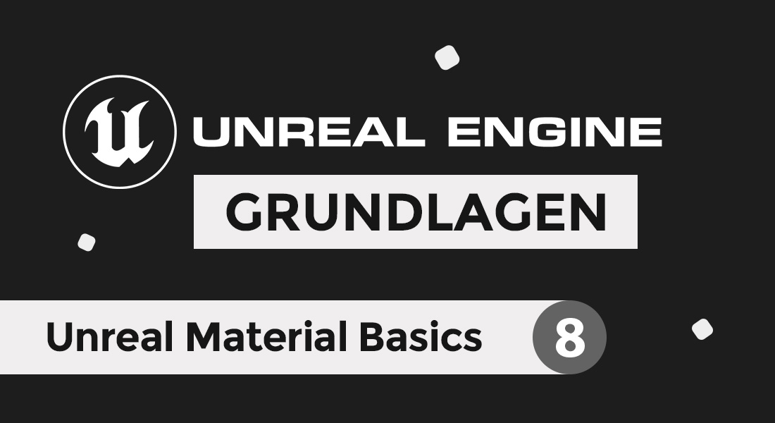 Read more about the article Unreal Engine 5 Tutorial deutsch – Unreal Material Grundlagen (8/13)